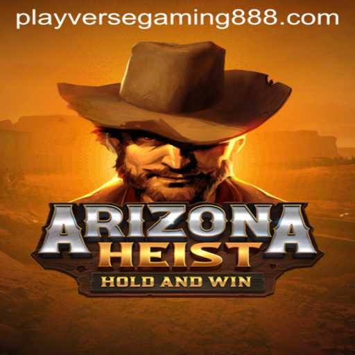 ArizonaHeist: The Ultimate Gaming Experience with Playverse Gaming 88