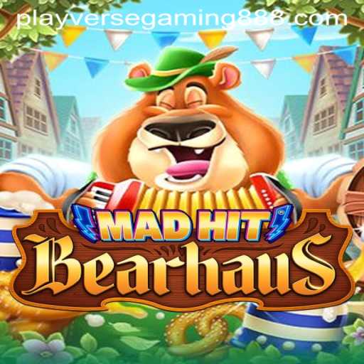 MadHitBearhaus: A New Gaming Journey with Playverse Gaming 88